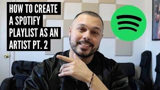 How To Create A Spotify Playlist As An Artist pt. 2