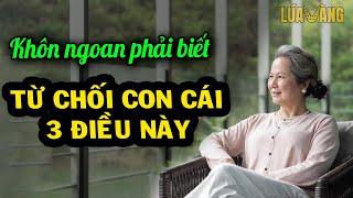 Sau Tuổi 65, Tôi Nhận Ra Từ Chối 3 Yêu Cầu Này Của Con Mới Có Thể Hạnh Phúc