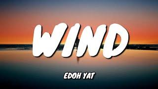 Edoh Yat - Wind (lyrics)