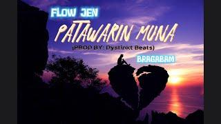 FLOW JEN - Patawarin muna (Feat. Bamskie) (Prod by: Dystinkt Beats)