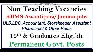 J&K Job Updates 2025 ||J&K Non Teaching Vacancies || 12th Graduate Apply AIIMS Awantipora/Jammu Jobs