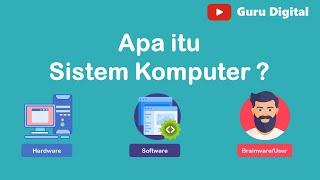 Apa itu Sistem Komputer ?