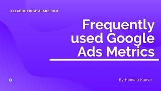 Google Ads Metrics: Part-1