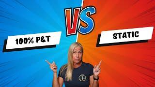  The Shocking Truth About P&T vs Static 