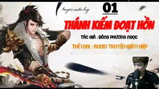 ( BỘ 1 )THÁNH KIẾM ĐOẠT HỒN - TẬP 1 | TÁC GIẢ : ĐÔNG PHƯƠNG NGỌC | AUDIO TRUYỆN FULL