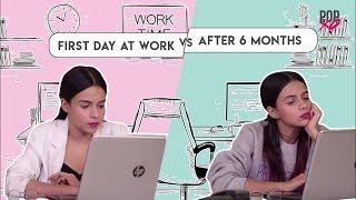First Day At Work Vs After 6 Months - POPxo