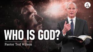 A Message from Pastor Ted Wilson: Who is God?