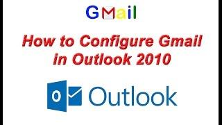 How to Configure Gmail in Outlook 2010 ? Setup Gmail Account in Outlook 2010