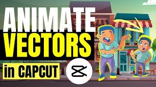 Create Cartoon Animations with Vectors on Capcut - Tutorial for Beginners