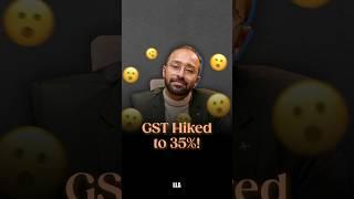 GST Hiked to 35% #llashorts 1081