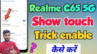 Realme C65 5G me show touch trick setting kaise on kare | realme c65 show touch setting vkmtechnical