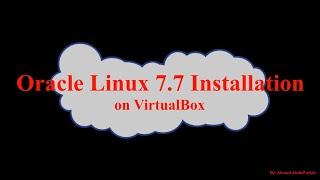 Oracle Linux 7.7 Installation on Oracle VirtualBox