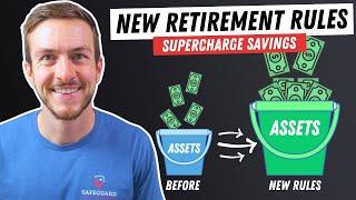 5 (New) Rules That Allow You To Supercharge Retirement Contributions