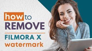 How to remove Filmora X watermark