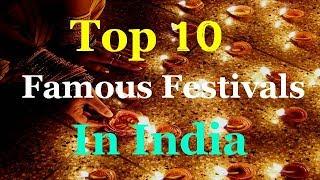 Top 10 Famous Festivals In India