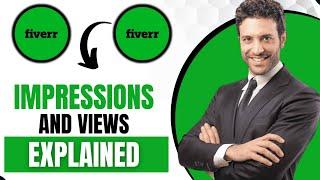 What Does Impressions And Views Mean On Fiverr (Full Guide)