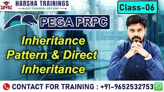 PEGA PRPC | Inheritance | Pattern and Direct Inheritance | New Batch | 9AM IST | Class 06