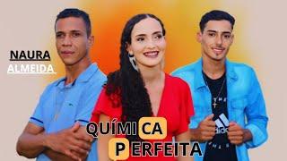 NAURA ALMEIDA E DESEJO SEM LIMITES - EP. QUÍMICA PERFEITA 2024 ( MÚSICAS NOVAS )