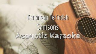 Kenangan Terindah - Samsons - Acoustic Karaoke