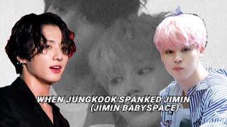 When Jungkook spanked Jimin (Jimin babyspace) Jikook ff one-shot #jungkook #jimin #jikookff