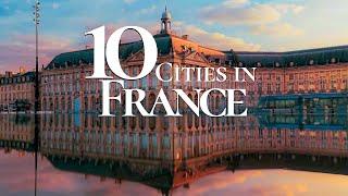 10 Most Beautiful Cities to Visit in France 4K  | Paris | Lyon | Marseille