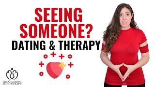 Seeing Someone? Dating & Therapy