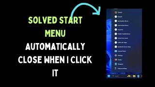 How to Fix Start Menu Automatically Close When I Click It on WIndows 11