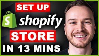 How to Set up a Shopify Store in 13 Minutes - Shopify Tutorial for Beginners