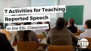 7 Activities for Teaching Reported Speech in the ESL Classroom | ITTT TEFL BLOG