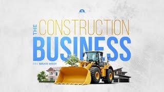 Doing Business With God | The Construction Business | Reverend Bruce Msidi