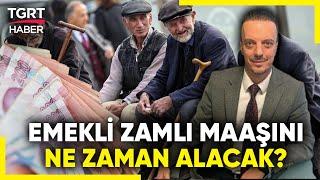 Emekliler Zamlı Maaşını Ne Zaman Alacak? Ek Zam Olacak mı? SGK Uzmanı Emin Yılmaz Açıkladı!