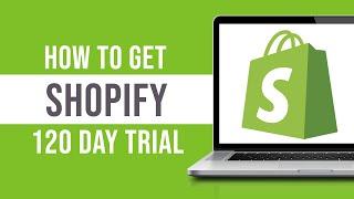 How to Get Shopify 120 Day Free Trial Right Now (2024)