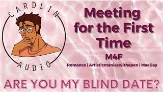 Are You My Blind Date? [M4F] [ASMR Boyfriend] [Romance] [Meet Cute]