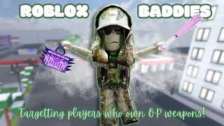 ROBLOX BADDIES  Only fighting people who own OP WEAPONS! ️‍