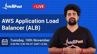 AWS ALB | AWS Application Load Balancer | What is Application Load Balancer AWS | Intellipaat