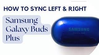 how to sync or Pair different left and right samsung galaxy bud plus - Fix