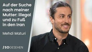 Mehdi Maturi, reiste illegal in den Iran, um seine Mutter sehen zu können, die er für tot hielt