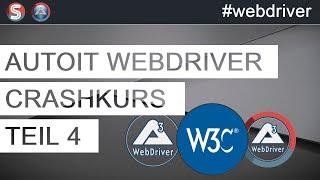 AutoIt WebDriver Crashkurs, Teil 4