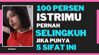 100 Persen Istrimu Pernah Selingkuh Jika Punya 5 Sifat Ini