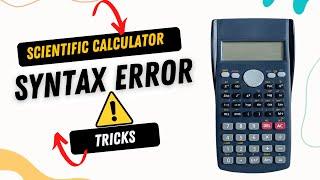 What is SYNTAX Error in Scientific Calculator | Scientific Calculator Syntax Error?