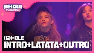 [Show Champion] (여자)아이들 - 인트로+LATATA+아웃트로 ((G)I-DLE - INTRO+LATATA+OUTRO) l EP.269