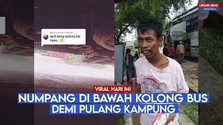 Nekad, Pria ini Numpang di Kolong Bus Merak - Lampung Karena Ingin pulang Kampung