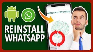 [2023 ] How To Uninstall And Reinstall WhatsApp On Android