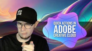 Quick Actions in Adobe Creative Cloud