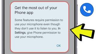 Some Features Require Permission To Use Your Microphone | Get The Most Out Of Your Phone App
