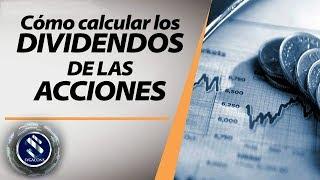 ¿Cómo calcular MI GANANCIA al invertir en ACCIONES CON DIVIDENDOS? 