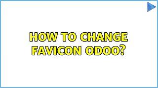 How to change favicon odoo?