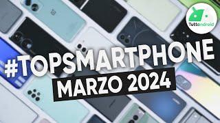 MIGLIORI Smartphone MARZO 2024 (tutte le fasce di prezzo) | #TopSmartphone