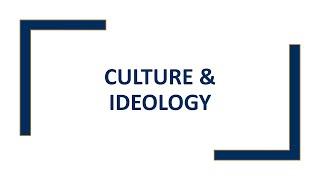 Culture and Ideology