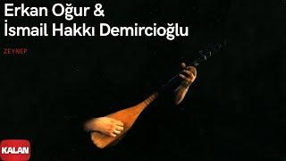 Erkan Oğur & İsmail Hakkı Demircioğlu - Zeynep  [ Gülün Kokusu Vardı © 1996 Kalan Müzik ]